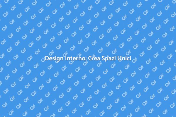 L'Arte di Progettare il Tuo Interno
