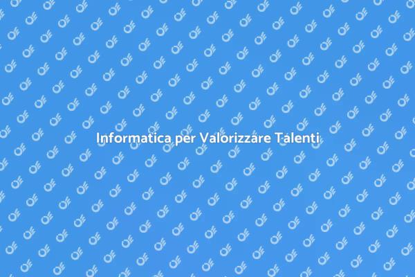 Valorizza le tue Passioni con l'Informatica