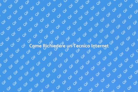 Richiedere un Tecnico per Internet