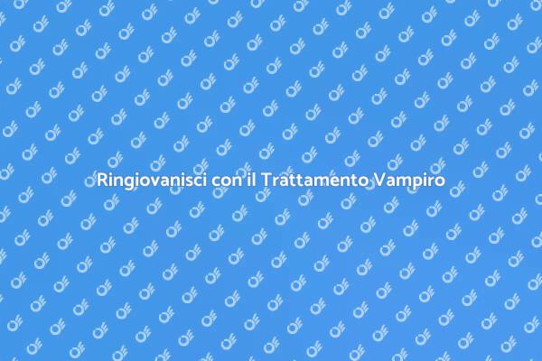 Ringiovanisci la Pelle con il Vampiro