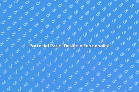 Porte del Patio: Luce e Stile