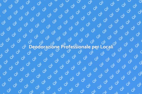 Deodorare i Tuoi Locali Commerciali
