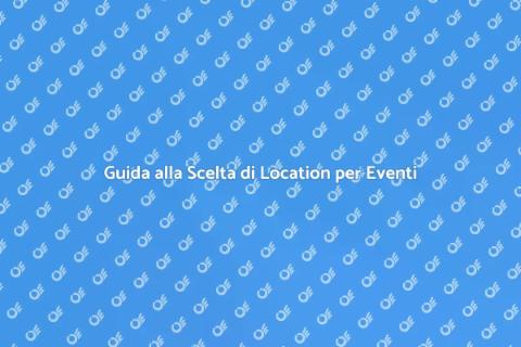 Location per Eventi Aziendali Ideali