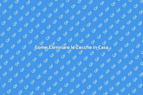 Sterminare le Zecche: Guida Completa