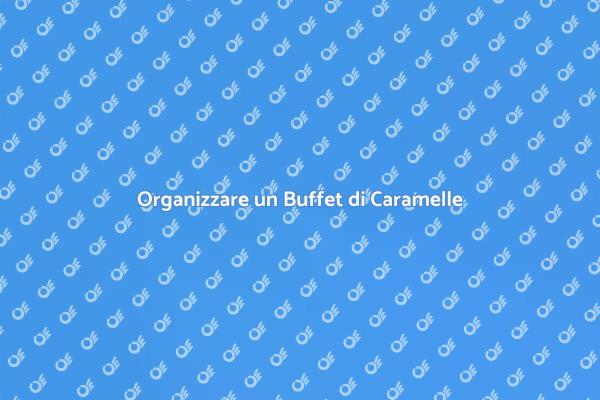 Crea il Tuo Buffet di Caramelle