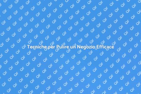 Pulire un Negozio di Medie Dimensioni