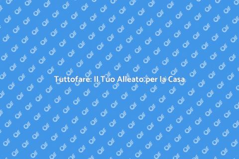 Tuttofare: Servizi per Casa e Giardino