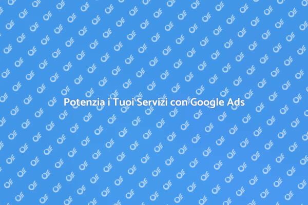 Google Ads: la Chiave per la Visibilità
