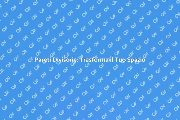 Come Installare Pareti Divisorie Efficacemente
