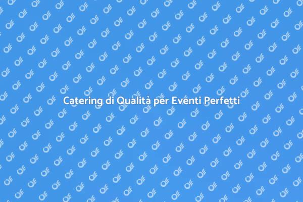 Catering: L'arte di Creare Esperienze