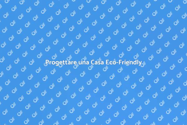 Creare una Casa Sostenibile