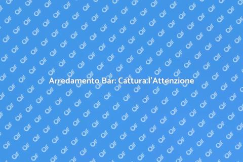 Vetrina Arredamento Bar: Stupisci i Tuoi Clienti