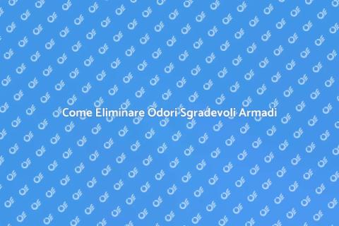Neutralizzare Odori Sgradevoli Armadi