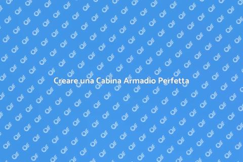 Cabina Armadio Su Misura e Finiture