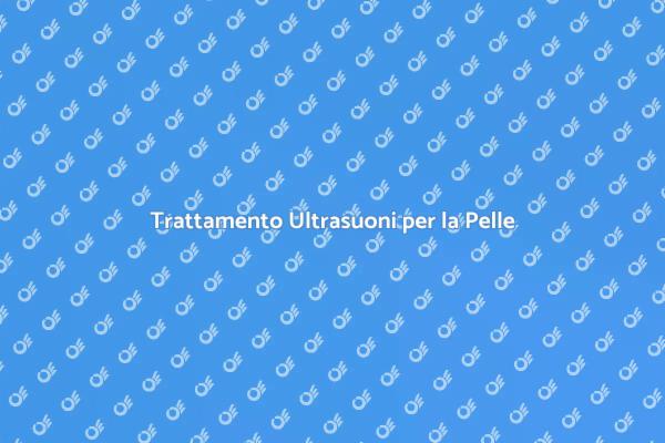 Innovazione nella Bellezza: Ultrasuoni