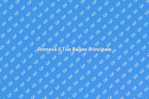 Trasforma il Tuo Bagno Principale
