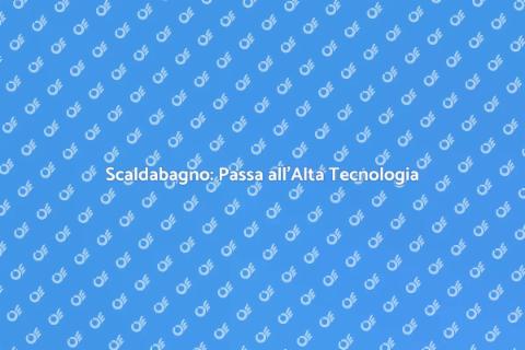 Sostituzione Scaldabagno Tradizionale
