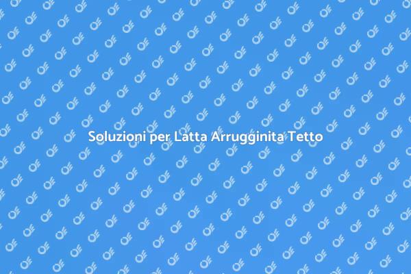 Come Riparare una Latta Arrugginita