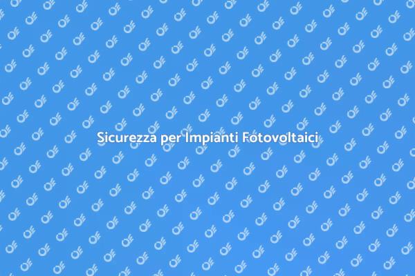 Sicurezza Energetica con Fotovoltaico