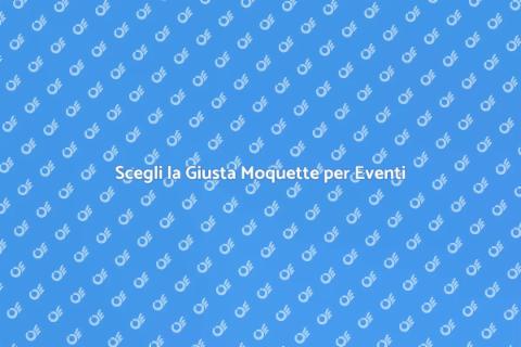 Moquette per Spazi Eventi Ideale