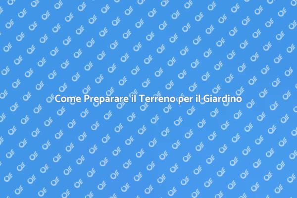 La Guida alla Preparazione del Terreno