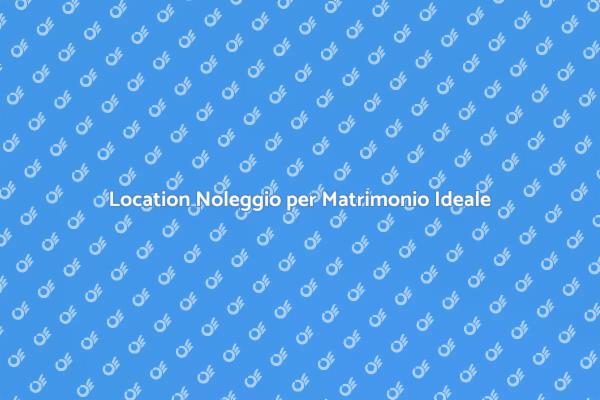 Matrimonio da Favola: Noleggio Location