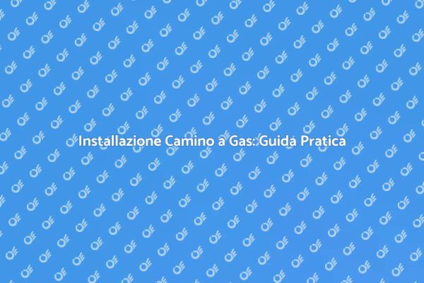 Camino a Gas: Comfort e Modernità