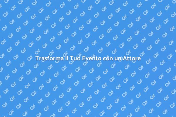 Eventi Indimenticabili con un Attore