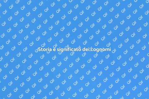 Origini e significati dei cognomi