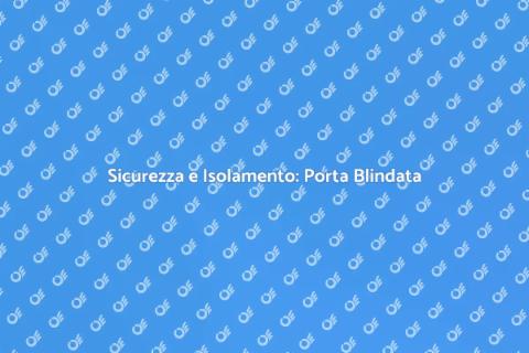 Porta Blindata con Isolamento Termico