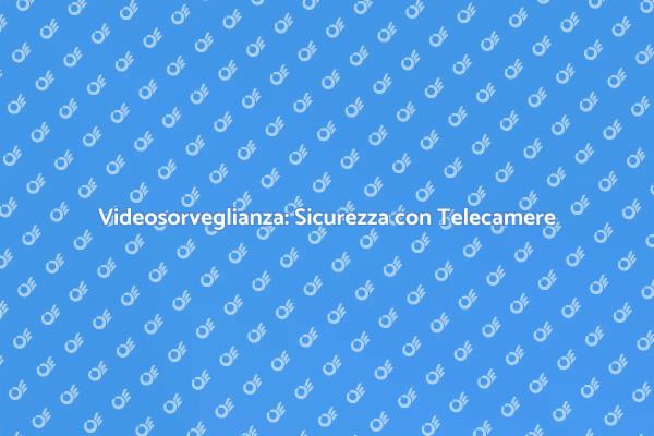 Migliora la Sicurezza Urbana con Telecamere