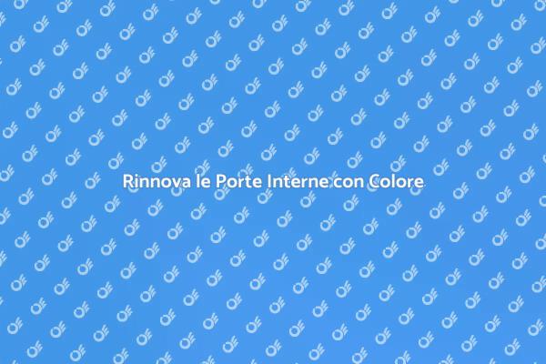 Trasforma le Porte Interne con Colori
