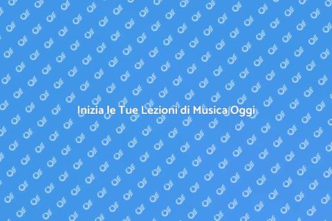 Lezioni di Musica: Inizia il Tuo Viaggio