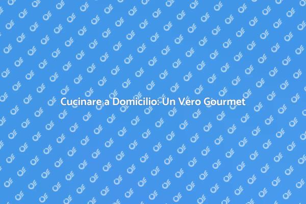 Il Tuo Cuoco Personale a Casa