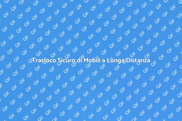 Trasferire Mobili: Consigli Utili