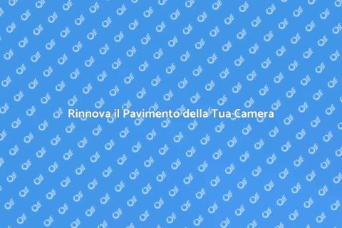 Rinnovare il Pavimento della Camera