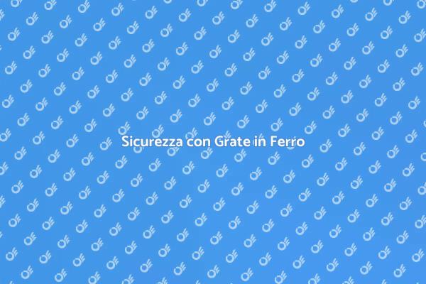 Grate di Protezione: Sicurezza Efficace
