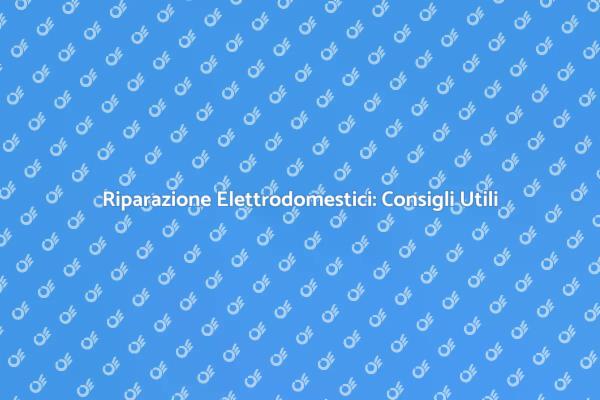 Ripara i Tuoi Elettrodomestici Facilmente