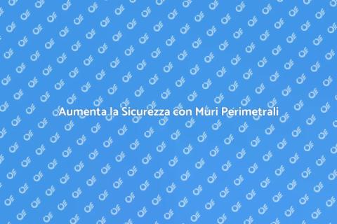 Muri Perimetrali per Sicurezza Edifici