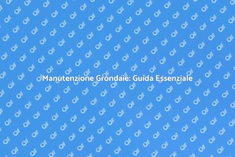 Riparazione e Manutenzione Grondaie