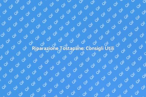 Riparare il Tostapane: Guida Pratica