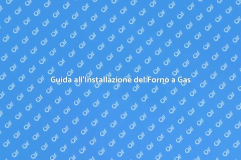 Installare un Forno a Gas Naturale