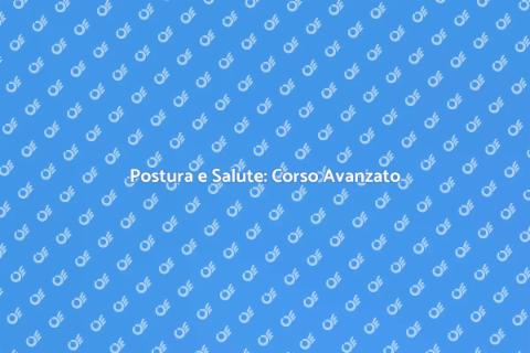 Corso Avanzato di Posturologia