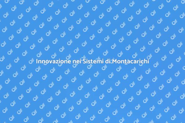Sicurezza nei Montacarichi Innovativi