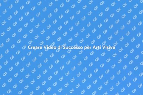 Video per Arti Visive: Guida Creativa