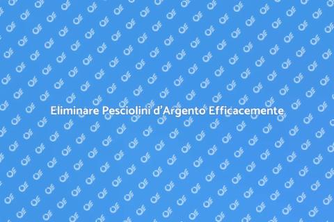 Disinfestazione Pesciolini d'Argento