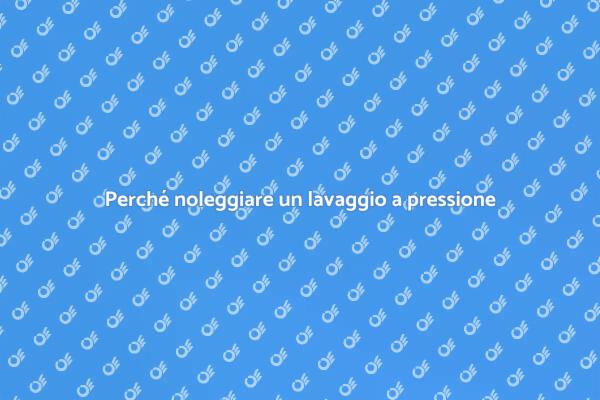 Lavaggio a pressione: il tuo alleato ideale