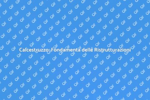 Lavorazione Calcestruzzo per Ristrutturazioni