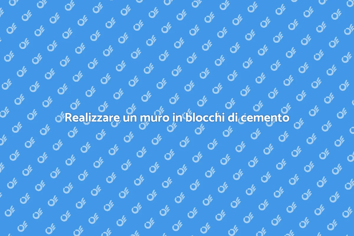 Costruire un muro in blocchi di cemento