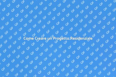 Progetto Residenziale: Guida Completa